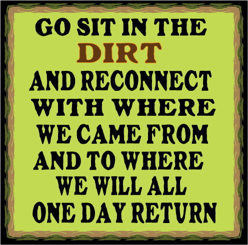 sit in the dirt